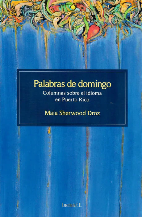 Palabras de domingo: Columnas sobre el idioma en Puerto Rico 🇵🇷
