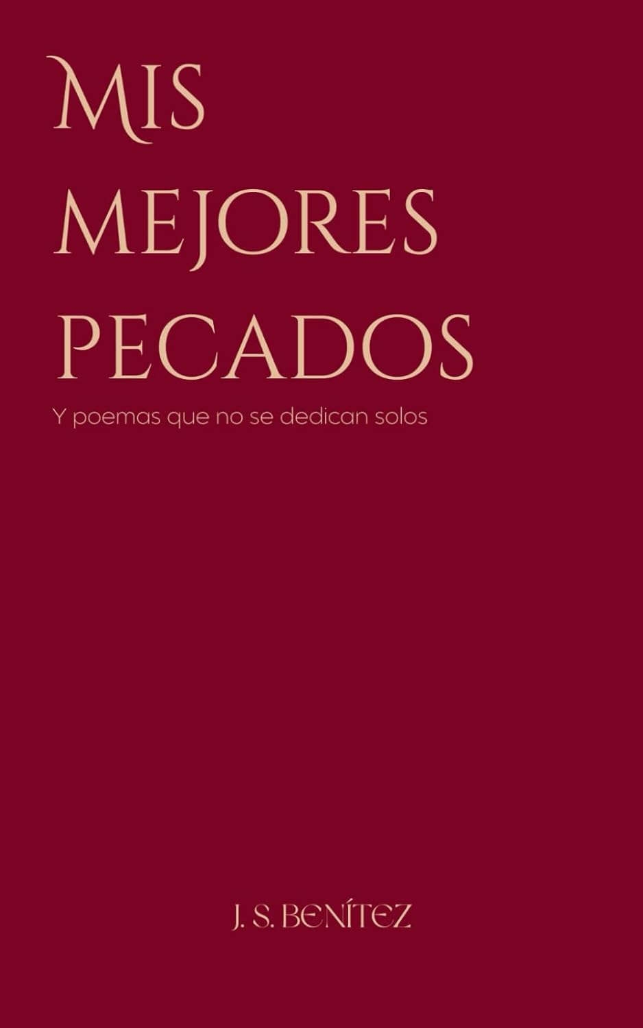 Mis mejores pecados: Y poemas que no se dedican solos
