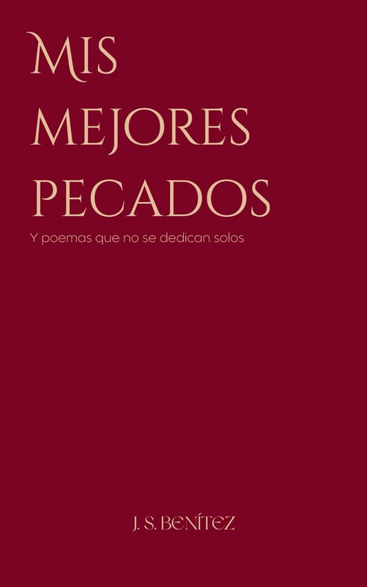 Mis mejores pecados: Y poemas que no se dedican solos