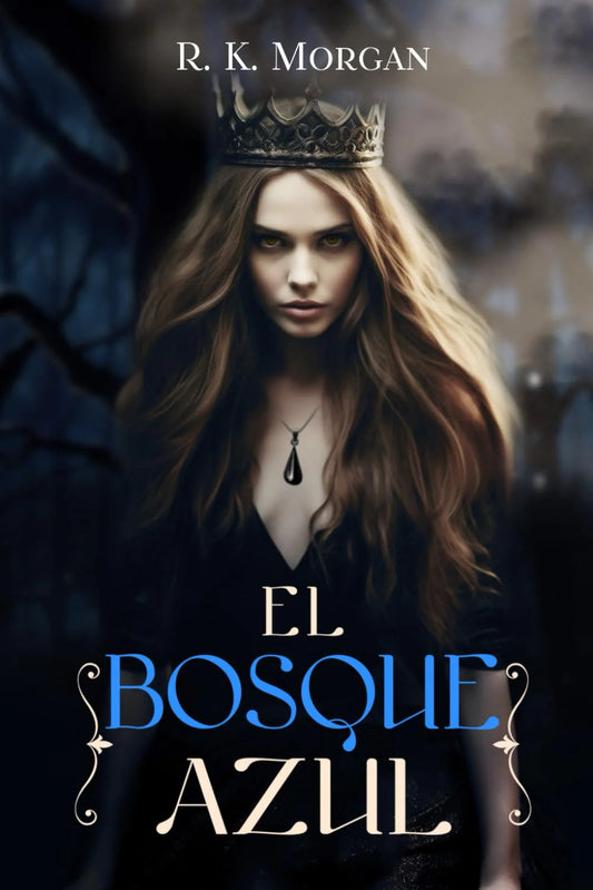 EL BOSQUE AZUL - R.K. Morgan