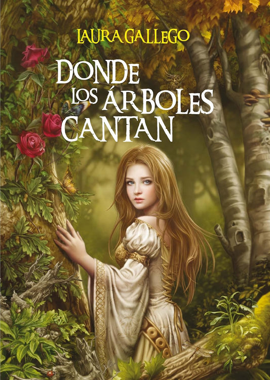 Portada del libro Donde los árboles cantan de Laura Gallego, una novela de fantasía con magia y aventuras
