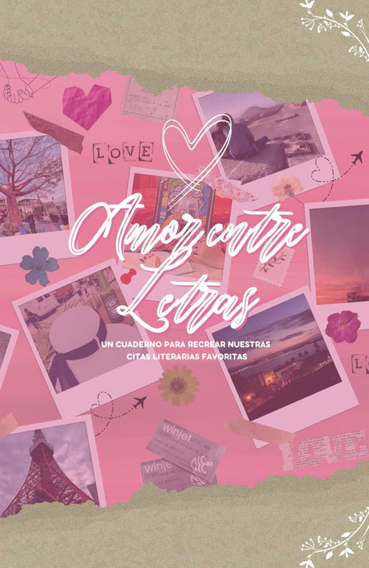 Amor entre Letras: Un cuaderno para recrear nuestras citas literarias favoritas