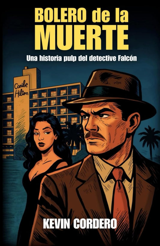 Bolero de la Muerte: Una historia pulp del detective Falcón