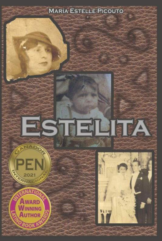 Estelita: Ganadora del primer lugar como mejor novela histórica en los International Latino Books Awards