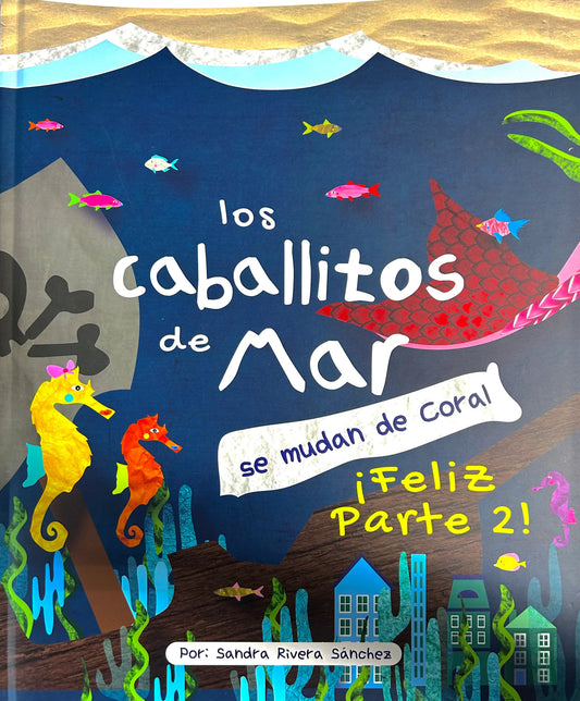 Los Caballitos de Mar se Mudan de Coral, ¡Feliz Parte Dos! 🇵🇷