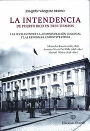 LA INTENDENCIA DE PUERTO RICO EN TRES TIEMPOS