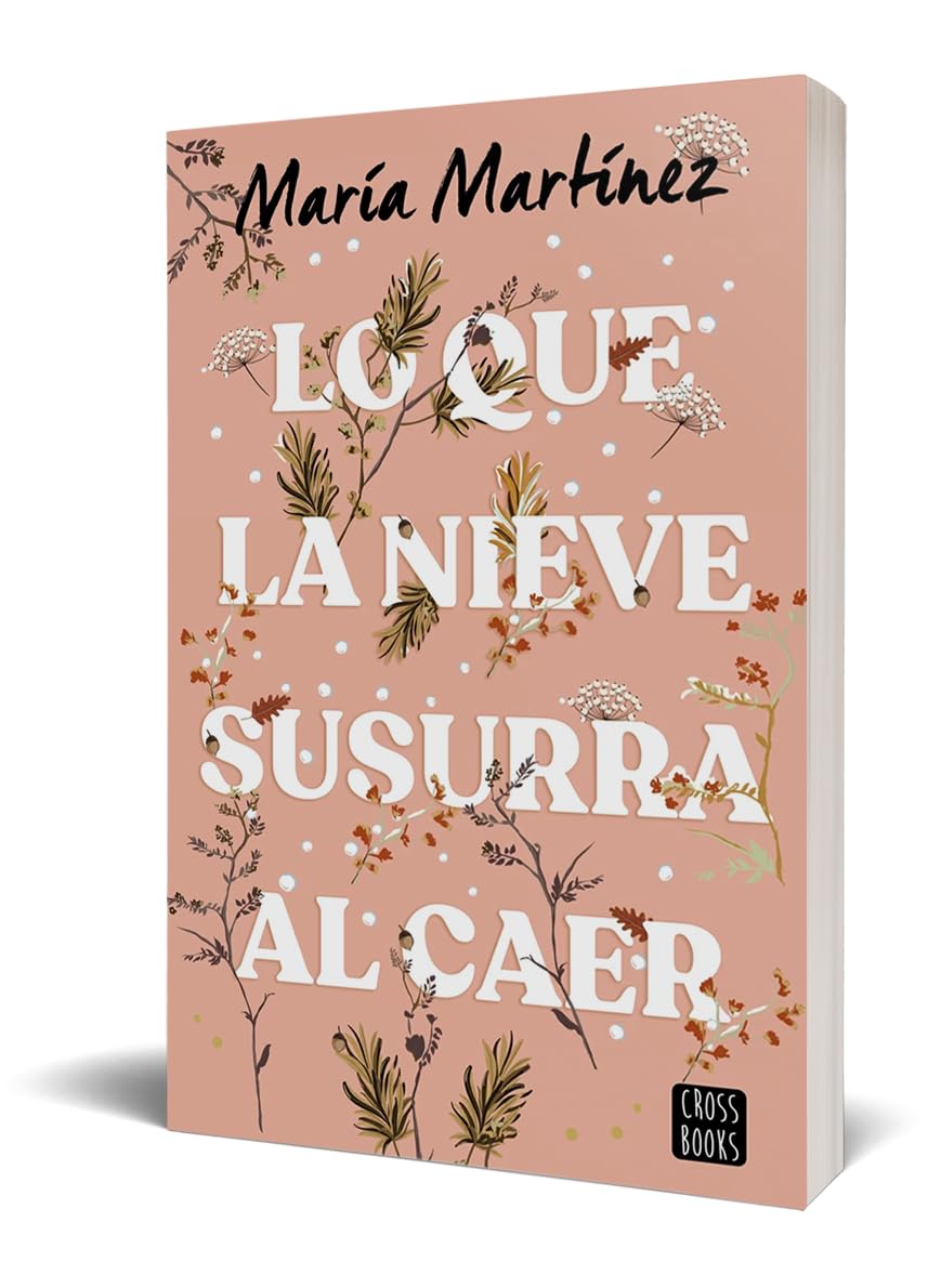 Libro Lo que la nieve susurra al caer de María Martínez – Una historia de romance invernal y segundas oportunidades.